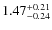 $\rm 1.47_{-0.24}^{+0.21}$