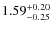 $\rm 1.59_{-0.25}^{+0.20}$