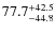 $\rm 77.7_{-44.8}^{+42.5}$