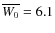 $\overline{W_0}=6.1$