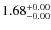 $\rm 1.68_{-0.00}^{+0.00}$