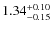 $\rm 1.34_{-0.15}^{+0.10}$