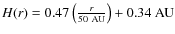 $H(r)=0.47\left(\frac{r}{50~{\rm AU}}\right)+0.34~{\rm AU}$