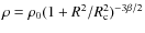 $\rho = \rho_0 (1 + R^2/ R_{\rm c}^2 )^{-3\beta /2}$