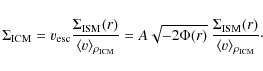 \begin{displaymath}\Sigma_{\rm ICM} = v_{\rm esc} \frac{\Sigma_{\rm ISM}(r)} {\l...
...{\Sigma_{\rm
ISM}(r)} {\langle v\rangle_{\rho_{\rm ICM}}}\cdot
\end{displaymath}