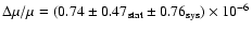 $\Delta \mu/\mu = (0.74 \pm 0.47_{\rm stat} \pm 0.76_{\rm sys}) \times 10^{-6}$