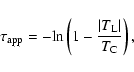 \begin{displaymath}\tau_{\rm app} = -{\rm ln}\left(1 - \frac{\vert T_{\rm L}\vert}{T_{\rm C}} \right),
\end{displaymath}