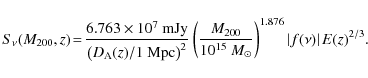 \begin{displaymath}S_\nu(M_{200},z)\! =\! \frac{6.763 \times 10^{7} \mbox{ mJy}}...
...odot}\right)^{1.876} \left\vert f(\nu) \right\vert E(z)^{2/3}.
\end{displaymath}