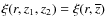 $\xi(r,z_1,z_2) = \xi(r,\overline{z})$