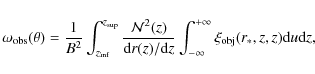 \begin{displaymath}\omega_{\rm obs}(\theta) = \frac{1}{B^2} \int_{z_{\rm inf}}^{...
..._{-\infty}^{+\infty} \xi_{\rm obj}(r_*,z,z) {\rm d}u {\rm d}z,
\end{displaymath}