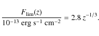 \begin{displaymath}\frac{F_{\rm lim}(z)}{10^{-13} \mbox{ erg s}^{-1}\mbox{ cm}^{-2}} = 2.8\: z^{-1/3}.
\end{displaymath}