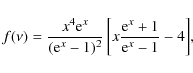 \begin{displaymath}f(\nu) = \frac{x^4 {\rm e}^x}{({\rm e}^x-1)^2} \left[ x\frac{{\rm e}^x+1}{{\rm e}^x-1} -4 \right]\!,
\end{displaymath}