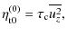 $\displaystyle \eta_{\rm t0}^{(0)} = \tau_{\rm c}\overline{u_z^2},$