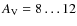 $A_{\rm V}=8\dots 12$