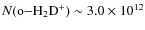 $N({\rm o{-}H_2D^+}) \sim
3.0\times10^{12}$