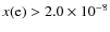 $x({\rm e})>2.0\times10^{-8}$