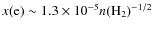$x({\rm
e})\sim1.3\times10^{-5}n({\rm H_2})^{-1/2}$