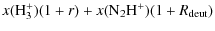 $\displaystyle x({\rm H_3^+})(1+r) + x({\rm N_2H^+})(1+R_{\rm deut})$