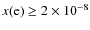 $x({\rm e}) \geq 2\times10^{-8}$