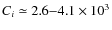 $C_i\simeq2.6{-}4.1\times10^3$
