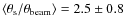 $\langle \theta_{\rm s}/\theta_{\rm beam} \rangle=2.5\pm0.8$
