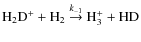 ${\rm H_2D^+}+{\rm H_2}\stackrel{k_{-1}}{\rightarrow}{\rm H_3^+}+{\rm HD}$