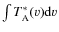 $\int T_{\rm A}^*(v){\rm d}v$