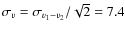 $\sigma_v=\sigma_{v_1-v_2}/\sqrt{2}=7.4$