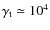 $\gamma_{\rm t}\simeq10^{4}$