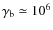 $\gamma_{\rm b}\simeq10^{6}$