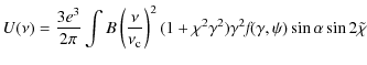 $\displaystyle U(\nu)=\frac{3e^{3}}{2\pi}\int
B\left(\frac{\nu}{\nu_{\rm c}}\rig...
...\chi^{2}\gamma^{2})\gamma^{2}\textit{f}(\gamma,\psi)\sin\alpha\sin2\tilde{\chi}$