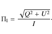 \begin{displaymath}\Pi_{\rm l}=\frac{\sqrt{Q^{2}+U^{2}}}{I}\cdot
\end{displaymath}
