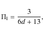 \begin{displaymath}\Pi_{\rm l}=\frac{3}{6d+13},
\end{displaymath}