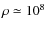 $\rho\simeq10^{8}$