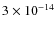 $3 \times 10^{-14}$