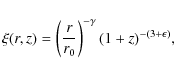 \begin{displaymath}\xi(r,z)=\left(\frac{r}{r_0}\right)^{-\gamma}(1+z)^{-(3+\epsilon)},
\end{displaymath}