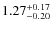 $\rm 1.27_{-0.20}^{+0.17}$