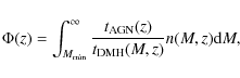 \begin{displaymath}
\Phi(z)=\int_{M_{\rm min}}^\infty \frac{t_{\rm AGN}(z)}{t_{\rm DMH}(M,z)}n(M,z){\rm d}M,
\end{displaymath}