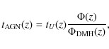 \begin{displaymath}
t_{\rm AGN}(z)=t_U(z)\frac{\Phi(z)}{\Phi_{\rm DMH}(z)},
\end{displaymath}