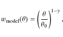 \begin{displaymath}
w_{\rm model}(\theta)=\left(\frac{\theta}{\theta_0}\right)^{1-\gamma},
\end{displaymath}