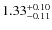 $\rm 1.33_{-0.11}^{+0.10}$