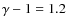$\gamma-1=1.2$