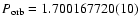 $P_{\rm orb} = 1.700167720(10)$