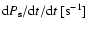 ${\rm d}P_{\rm s}/{\rm d}t/{\rm d}t~[{\rm s}^{-1}]$