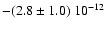 $-(2.8\pm1.0)~10^{-12}$