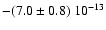 $-(7.0\pm0.8)~10^{-13}$