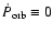$\dot P_{\rm orb}\equiv 0$
