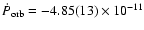 $\dot P_{\rm orb}=-4.85(13)\times 10^{-11}$