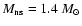 $M_{\rm ns}=1.4~M_\odot$