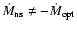 $\dot M_{\rm ns}\neq -\dot M_{\rm opt}$